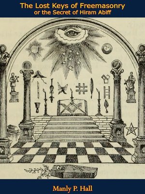cover image of The Lost Keys of Freemasonry or the Secret of Hiram Abiff